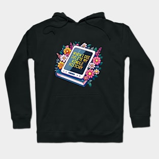 when I die delete my kindle history Hoodie